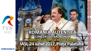 România Autentică, Concert Extraordinar Orchesta ”Lăutarii” & Nicolae Botgros