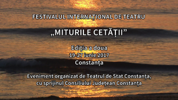 Festivalul International de Teatru Miturile cetatii 2017 prima parte