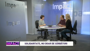 IMPACT - Solidaritate, nu doar de sarbatori