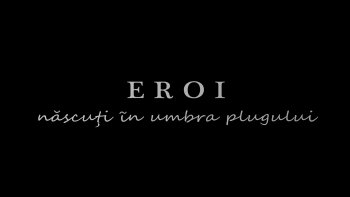 Reporter Special - Eroi nascuti in umbra plugului