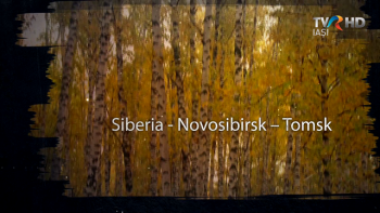 EXPEDITIILE MEMORIEI : SIBERIA - NOVOSIBIRSK – TOMSK