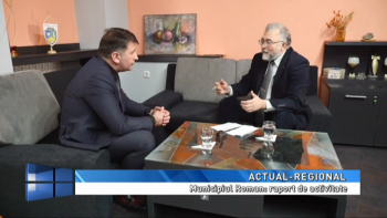 Actual Regional - Obiective realizate in 2018 si proiecte pentru 2019 la Roman si Suceava