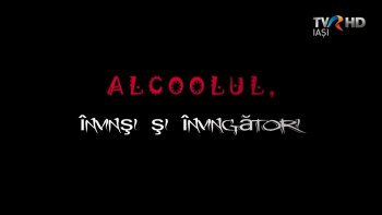 Reporter special - Alcoolul, învinşi şi învingători