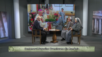 Lumina Crestinului - Centenarul Surorilor Franciscane