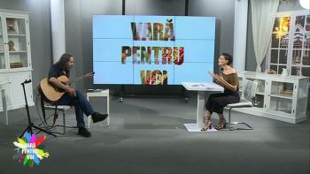 VARĂ PENTRU VOI - 17 iulie 2020