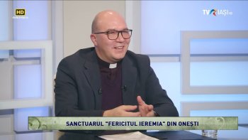 LUMINA CREȘTINULUI - Sanctuarul „Fericitul Ieremia” din Onești